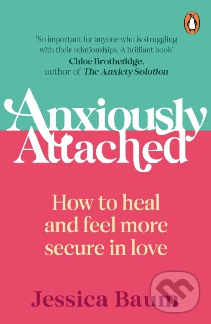 Levně Anxiously Attached (How to heal and feel more secure in love) - kniha z kategorie Domáca liečba