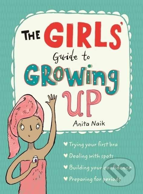 Levně The Girls' Guide to Growing Up: the best-selling puberty guide for girls - kniha z kategorie Naučné knihy