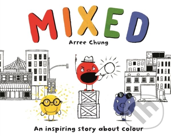 Levně Mixed A Colourful Story (An Inspiring Story About Colour) - kniha z kategorie Pre deti a mládež