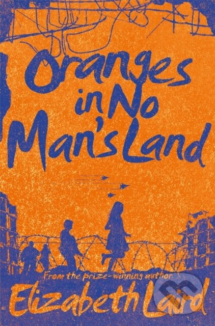 Levně Oranges in No Man's Land - Elizabeth Laird - kniha z kategorie Beletria