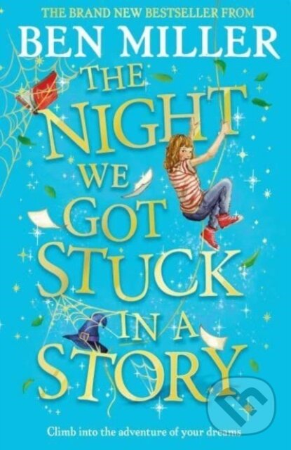 Levně The Night We Got Stuck in a Story (From the author of smash-hit The Day I Fell Into a Fairytale) - kniha z kategorie Pre deti a mládež