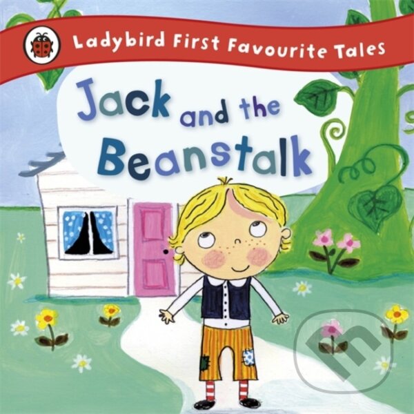Kniha Jack and the Beanstalk: Ladybird First Favourite Tales