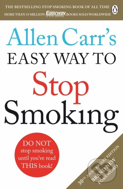 Levně Allen Carr's Easy Way to Stop Smoking (Read this book and you'll never smoke a cigarette again) - kniha z kategorie Domáca liečba