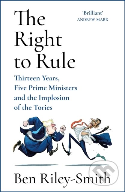 Levně The Right to Rule (Thirteen Years, Five Prime Ministers and the Implosion of the Tories) - kniha z kategorie Humanitné a spoločenské vedy