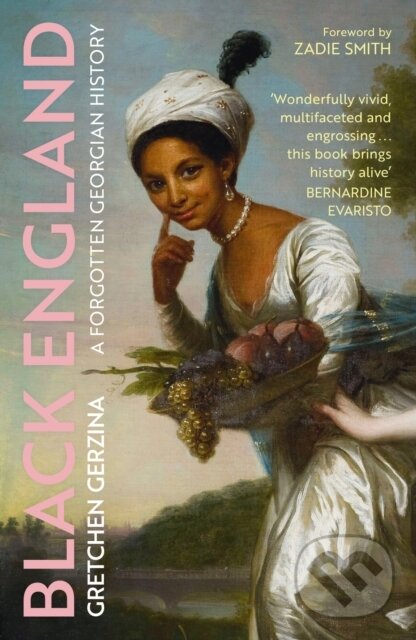 Levně Black England (A Forgotten Georgian History) - Gretchen Gerzina - kniha z kategorie História