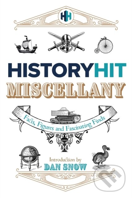 Levně The History Hit Miscellany of Facts, Figures and Fascinating Finds introduced by Dan Snow - kniha z kategorie Štúdie