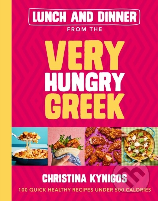 Levně Lunch and Dinner from the Very Hungry Greek (100 Quick Healthy Recipes Under 500 Calories) - kniha z kategorie Kuchárky