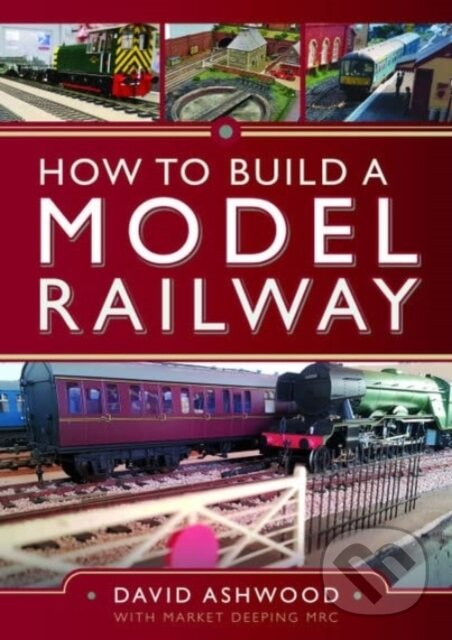 Kniha: How to Build a Model Railway (David Ashwood)