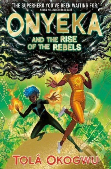 Levně Onyeka and the Rise of the Rebels (A superhero adventure perfect for Marvel and DC fans!) - kniha z kategorie Naučné knihy