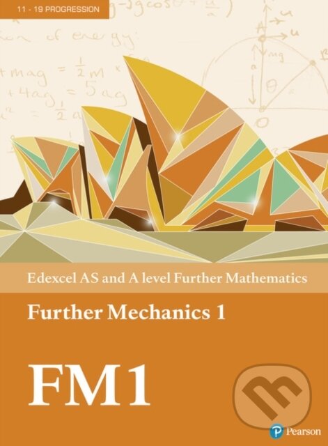 Kniha: Pearson Edexcel AS and A level Further Mathematics Further Mechanics 1 Textbook + e-book (Pearson)
