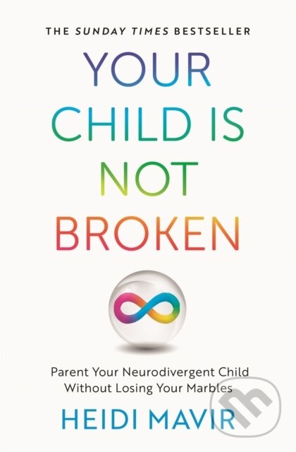 Levně Your Child Is Not Broken Pb Mme (Parent Your Neurodivergent Child Without Losing Your Marbles) - kniha z kategorie Životopisy, reportáže a myšlienky