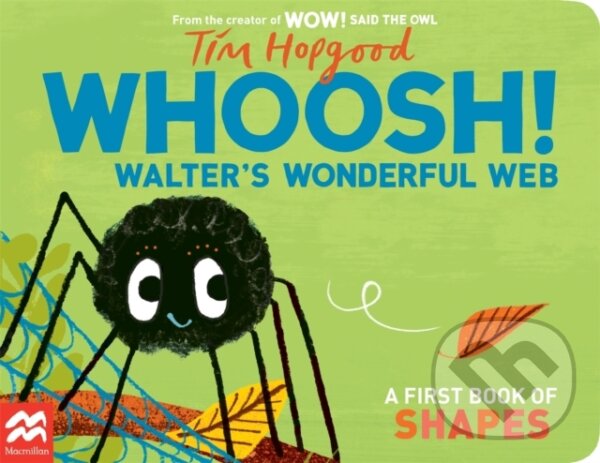 Levně Whoosh! Walter's Wonderful Web (A First Book of Shapes) - kniha z kategorie Pre deti a mládež