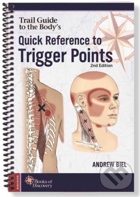 Kniha: Trail Guide to the Body's Quick Reference to Trigger Points (Andrew Biel). , 2019