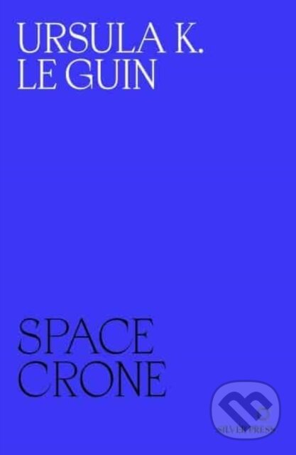 Kniha: Space Crone (Ursula K. Le Guin). , 2023