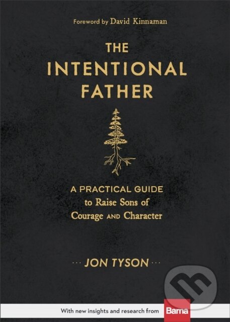 Levně The Intentional Father – A Practical Guide to Raise Sons of Courage and Character - kniha z kategorie Filozofia