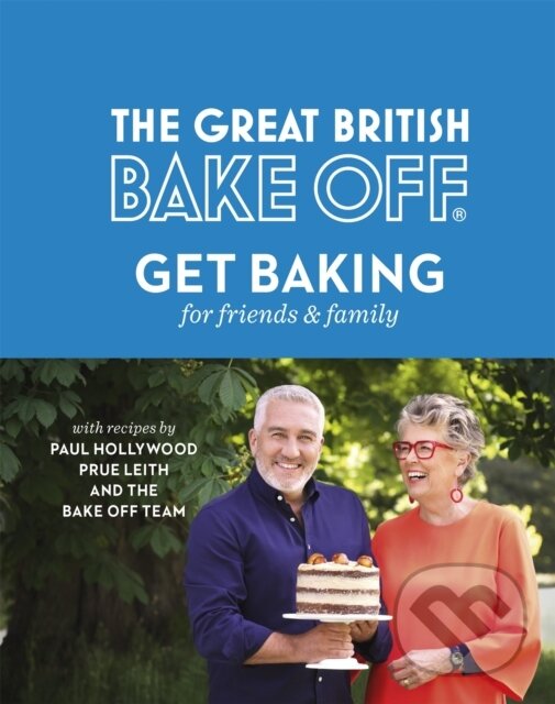 Levně The Great British Bake Off: Get Baking for Friends and Family - kniha z kategorie Kuchárky