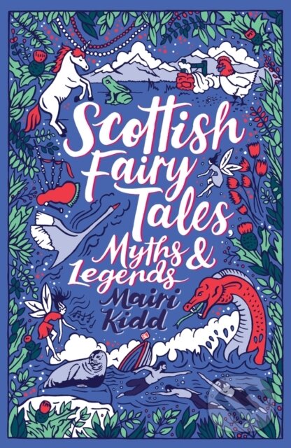 Levně Scottish Fairy Tales, Myths and Legends - Mairi Kidd - kniha z kategorie Beletria