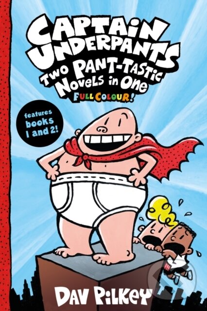 Levně Captain Underpants: Two Pant-tastic Novels in One (Full Colour!) - kniha z kategorie Pre deti a mládež