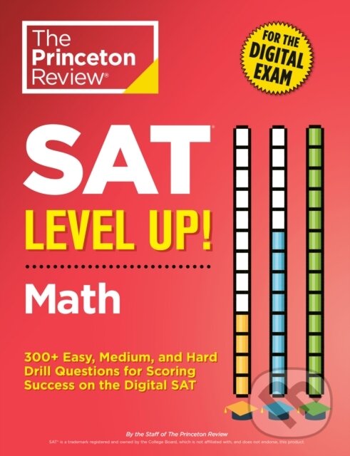 Levně SAT Level Up! Math (300+ Easy, Medium, and Hard Drill Questions for Scoring Success on the Digital SAT) - kniha z kategorie Pre deti a mládež