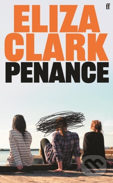 Levně Penance (The 'unmissable banger' ALICE SLATER from the author of BOY PARTS and SHE'S ALWAYS HUNGRY) - kniha z kategorie Spoločenská beletria