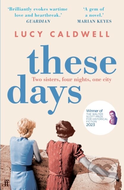 Levně These Days ('A gem of a novel, I adored it.' MARIAN KEYES) - kniha z kategorie Spoločenská beletria