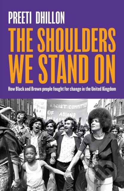 Levně The Shoulders We Stand On (How Black and Brown people fought for change in the United Kingdom) - kniha z kategorie Humanitné a spoločenské vedy