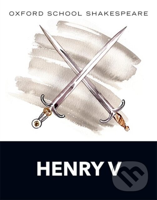 Kniha: Oxford School Shakespeare: Henry V (William Shakespeare). Oxford University Press, 2015