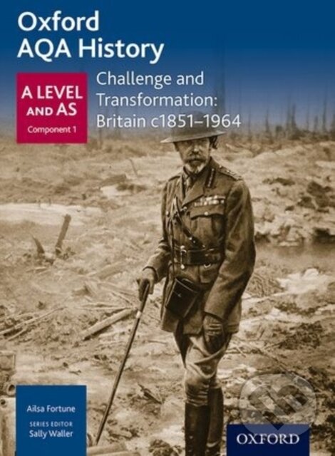 Levně Oxford AQA History for A Level: Challenge and Transformation: Britain c1851-1964 - kniha z kategorie História