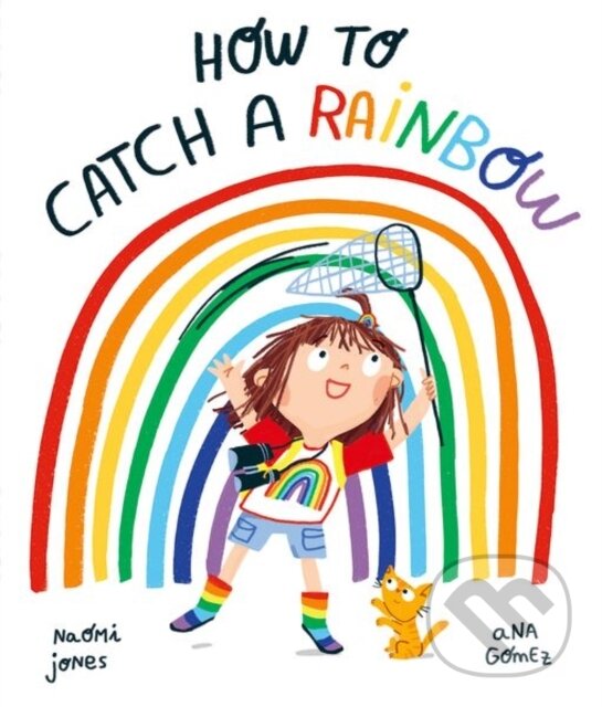 Levně How to Catch a Rainbow - Naomi Jones - kniha z kategorie Pre deti a mládež