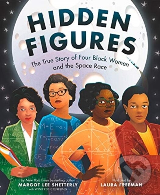 Levně Hidden Figures Pb - Shetterly Margot Le - kniha z kategorie Pre deti a mládež