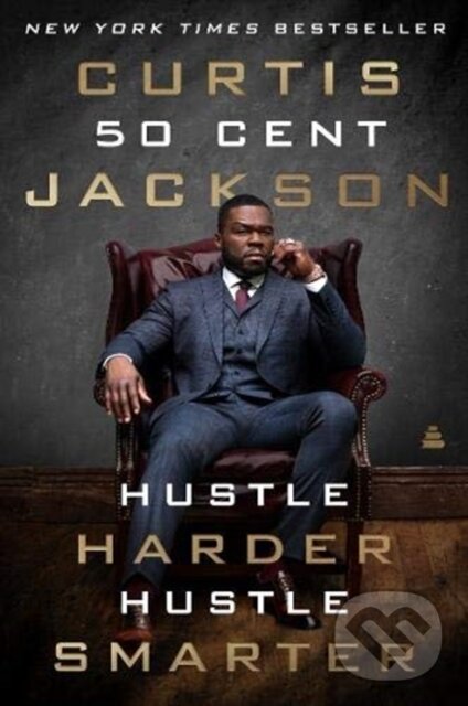 Levně Hustle Harder, Hustle Smarter - Curtis "50 Cent" Jackson - kniha z kategorie Podnikanie