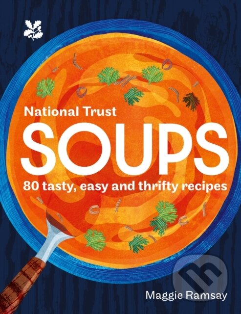 Levně Soups (80 Tasty, Easy and Thrifty Recipes) - Maggie Ramsay, National Trust Books - kniha z kategorie Kuchárky