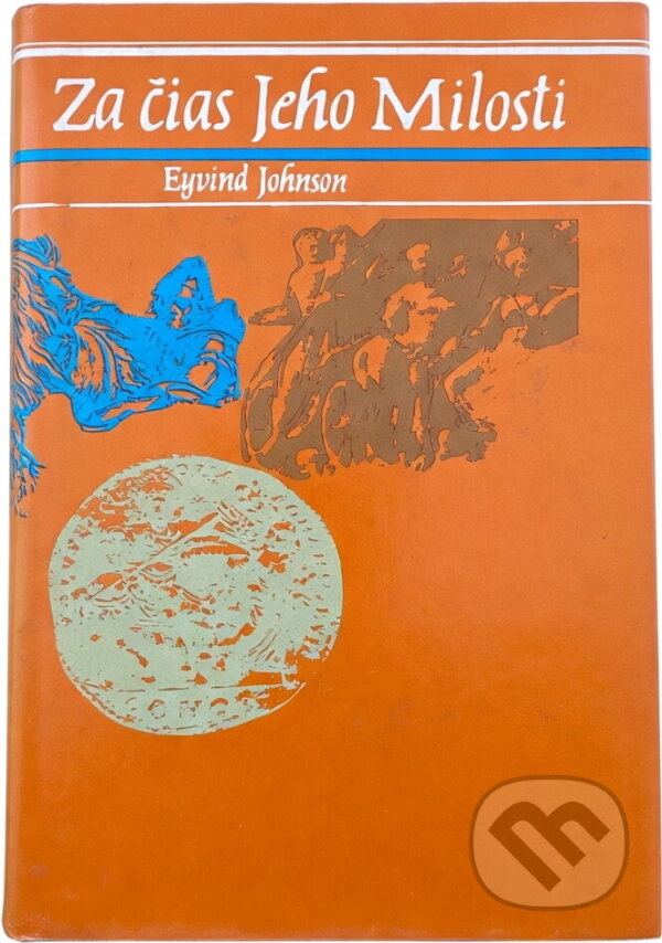 Kniha: Za čias Jeho Milosti (Eyvind Johnson). Tatran