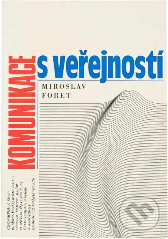 Kniha: Komunikace s veřejností (Miroslav Foret). Masarykova univerzita, 1994