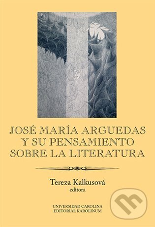 Levně José María Arguedas y su pensamiento sobre la literatura - kniha z kategorie Literárna veda