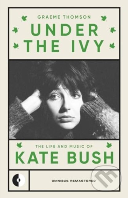 Levně Under the Ivy (The Life and Music of Kate Bush) - Graeme Thomson - kniha z kategorie Hudba