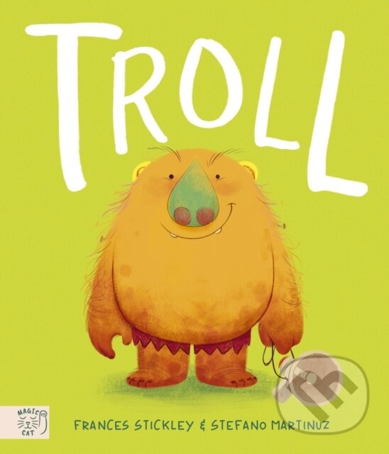 Levně Troll: The Times Children's Book of the Week - Frances Stickley - kniha z kategorie Beletria
