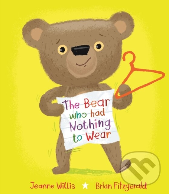 Levně The Bear who had Nothing to Wear - Jeanne Willis - kniha z kategorie Pre deti a mládež