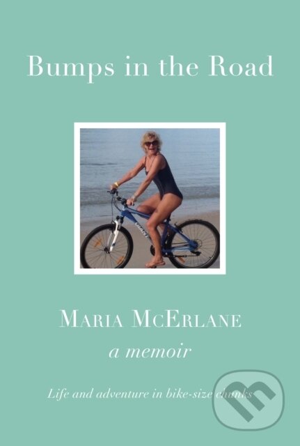 Levně BUMPS IN THE ROAD - a memoir (Life and adventure in bike-size chunks) - kniha z kategorie Životopisy