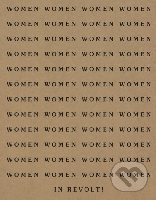 Levně Women In Revolt 1970-1990 (Art and Activism in the UK 1970–90) - kniha z kategorie Umenie, dizajn a architektúra