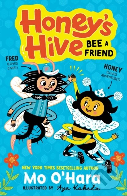 Levně Honey's Hive: Bee a Friend - Mo O'hara - kniha z kategorie Naučné knihy