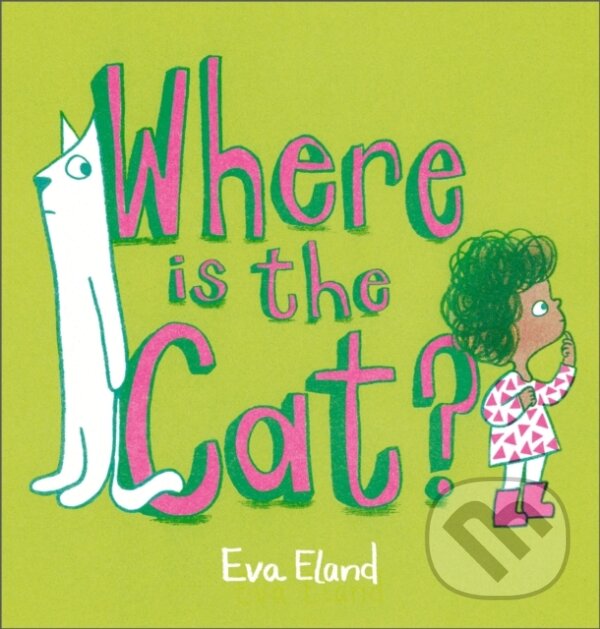 Levně Where Is the Cat? - Eva Eland - kniha z kategorie Beletria