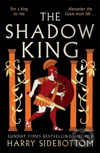 Levně The Shadow King (The brand new 2023 historical epic about Alexander The Great from the Sunday Times bestseller) - kniha z kategorie História