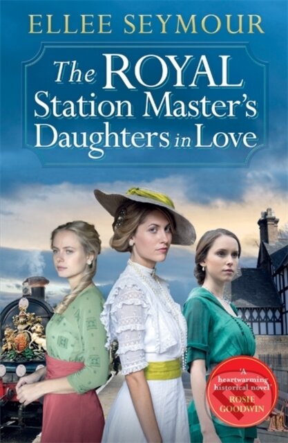 Levně The Royal Station Master’s Daughters in Love ('A heartwarming historical saga' Rosie Goodwin…
