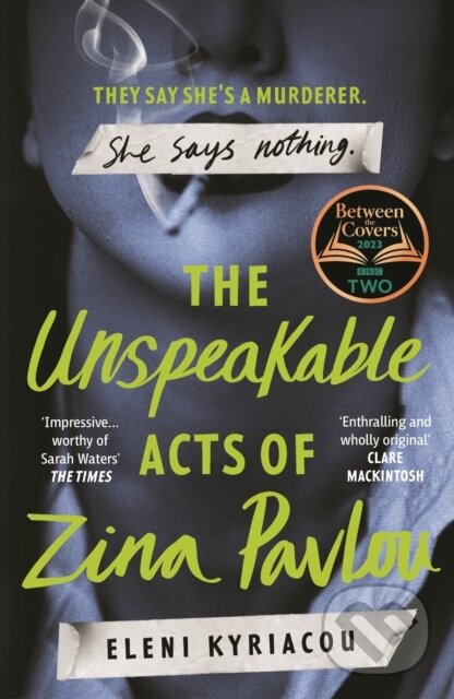 Levně The Unspeakable Acts of Zina Pavlou (The dark and addictive 2023 BBC Between the Covers Book Club pick that's inspired by a true crime case) - kniha…