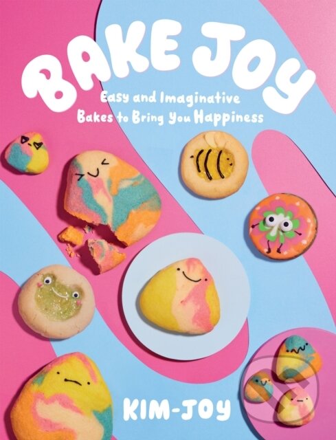 Levně Bake Joy (Easy and Imaginative Bakes To Bring You Happiness) - kniha z kategorie Zdravie a životný štýl