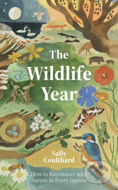 Levně The Wildlife Year (How to Reconnect with Nature Through the Seasons) - kniha z kategorie Odborné a náučné