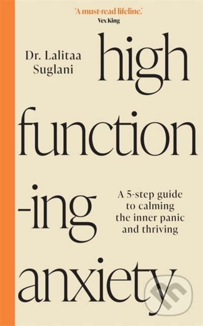 Levně High-Functioning Anxiety (A 5-Step Guide to Calming the Inner Panic and Thriving) - kniha z kategorie Psychológia