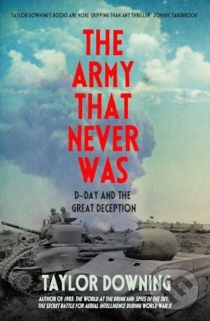 Levně The Army That Never Was (D-Day and the Great Deception) - kniha z kategorie História