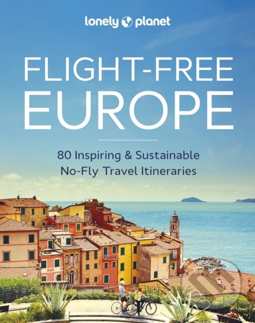 Lonely Planet Flight-Free Europe Lonely Planet Global Limited